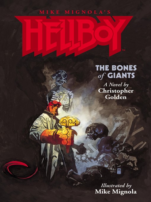 Title details for Hellboy: The Bones of Giants by Christopher Golden - Available
